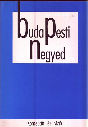Gerő András (főszerk.) - Budapesti Negyed 2. szám-Koncepció és vízió-1993. ősz-tél