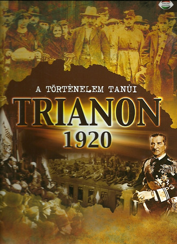 A t�rt�nelem tan�i - Trianon 1920