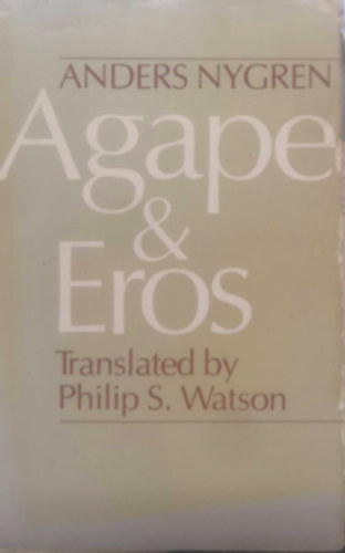 Anders Nygren - Agape and Eros