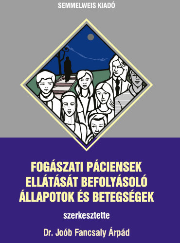 Fogászati páciensek ellátását befolyásoló állapotok és betegségek