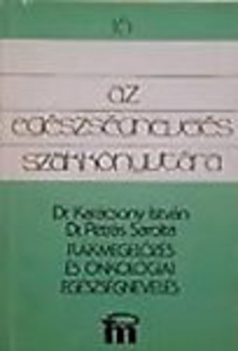 Karácsony István; Petrás Sarolta - Rákmegelőzés és onkológiai egészségnevelés