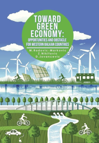 M. Radovic-Markovic - TOWARD GREEN ECONOMY: OPPORTUNITIES AND OBSTACLES FOR WESTERN BALKAN COUNTRIES