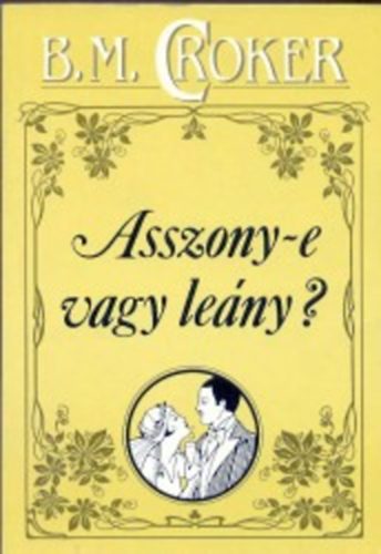B. M. Croker - Asszony-e vagy leny?
