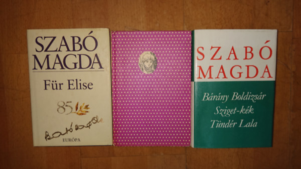 Szabó Magda - 3 kötet Szabó Magdától: Bárány Boldizsár / Sziget-kék / Tündér Lala, Születésnap