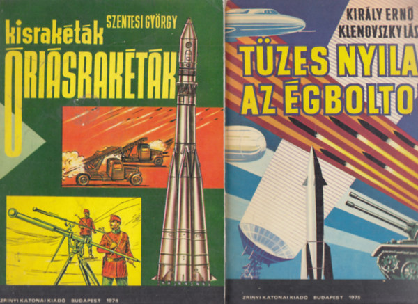 Kirly Ern-Klenovszky Lszl Szentesi Gyrgy - 2 db. Haditechnika fiataloknak (Kisraktk, risraktk + Tzes nyilak az gbolton)