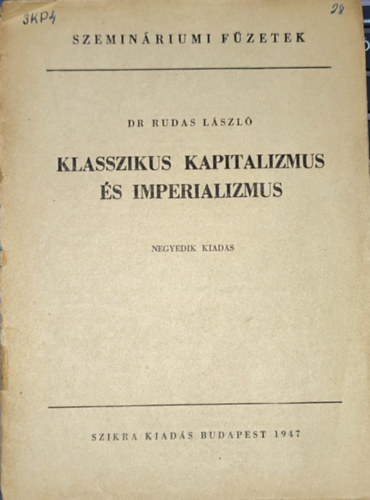 Dr. Rudas L�szl� - Dr. Rudas L�szl� - Klasszikus kapitalizmus �s imperializmus