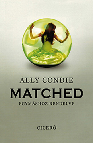 Ally Condie - Matched - Egym�shoz rendelve