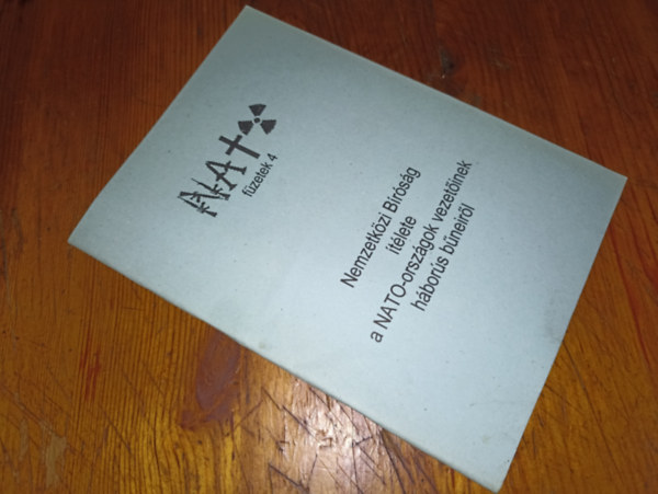 ismeretlen - NATO füzetek 4 Nemzetközi Bíróság ítélete a NATO-országok vezetőinek háborús bűneiről