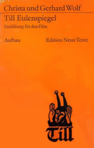 Christa und Gerhard Wolf - Till Eulenspiegel - Erzählung für den Film