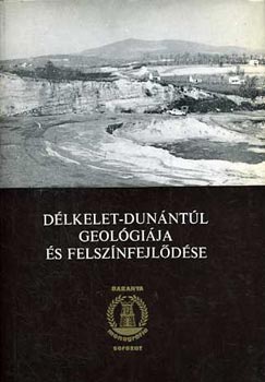 Wein György; Lovász György - Délkelet-Dunántúl geológiája és felszínfejlődése