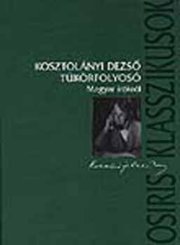 Kosztol�nyi Dezs� - T�k�rfolyos�