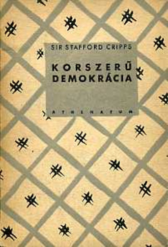 Sir Stafford Cripps - Korszer� demokr�cia