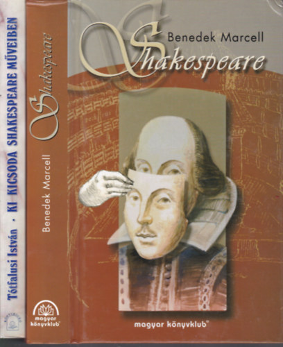 Ttfalusi Istvn Benedek Marcell - 2 db. Shakespeare-rel kapcsolatos ktet (Shakespeare + Ki kicsoda Shakespeare mveiben)