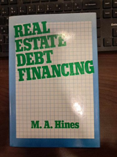 M. A. Hines - Real Estate Debt Financing - Ingatlanhitel-finanszrozs