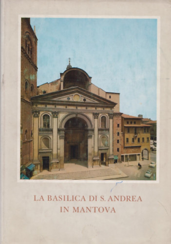 Chiara Perina - La Basilica Di S. Andrea  In Mantova