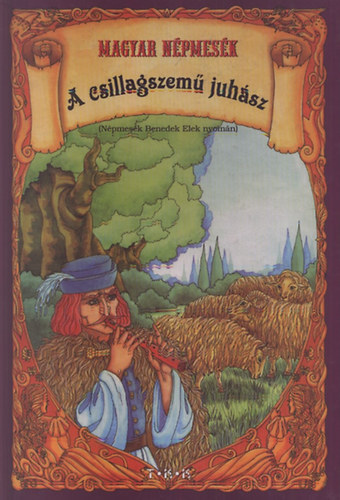 A csillagszem� juh�sz /n�pmes�k Benedek Elek nyom�n/
