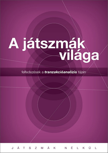 Jr Katalin  (szerk.) - A jtszmk vilga