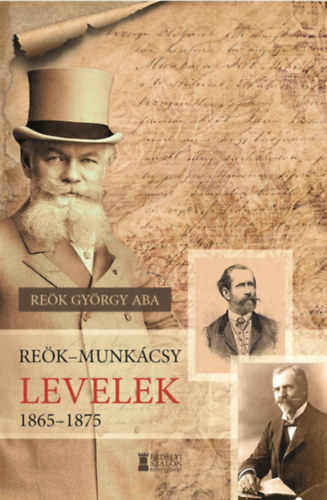 Re�k Gy�rgy Aba - Re�k-Munk�csy levelek 1865-1875