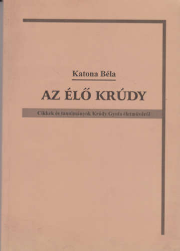 Katona Béla - Az élő Krúdy