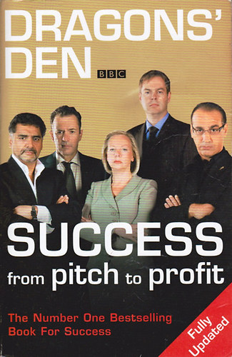 Duncan Bannatyne; Deborah Meaden; Peter Jones - Dragons' Den: Success from Pitch to Profit