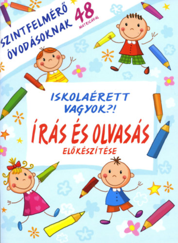 Iskola�rett vagyok?! - �r�s �s olvas�s el�k�sz�t�se