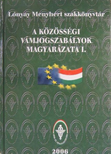 A k�z�ss�gi v�mjogszab�lyok magyar�zata I.