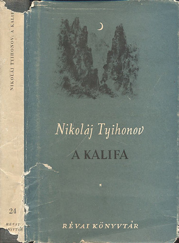 Nikol�j Tyihonov - A kalifa