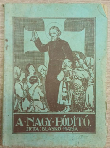 Blask� M�ria - A nagy h�d�t�