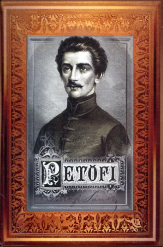 Pet�fi S�ndor - Pet�fi S�ndor �sszes k�ltem�nyei (hazai m�v�szek rajzaival)