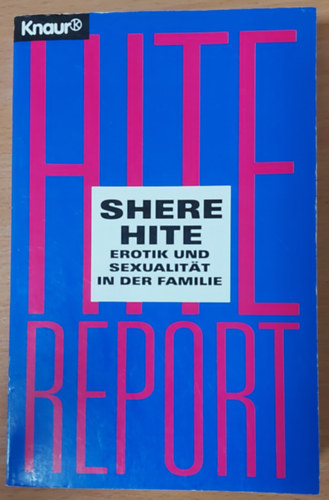 Shere Hite - Hite Report - Erotik und Sexualit�t in der Familie