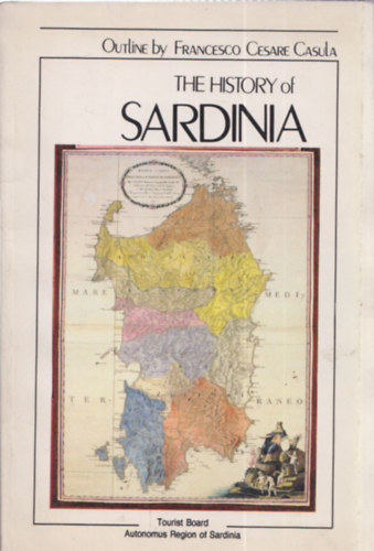 Francesco Cesare Casula - The History of Sardinia - Tourist Board, Autonomus region of Sardinia