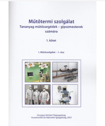Péczeli András László főszerk. - Műtőtermi szolgálat 1. kötet