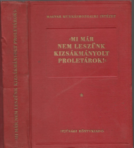 Rakai-Svéd - "Mi már nem leszünk kizsákmányolt proletárok!" I. (töredék)