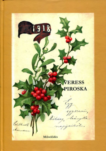 Veress Piroska - Egy egyszerű, boldog leányka napjaiból