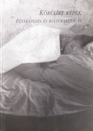 Bn Andrs  (szerk.) - Krlrt kpek. Fnykpezs s kultrakutats