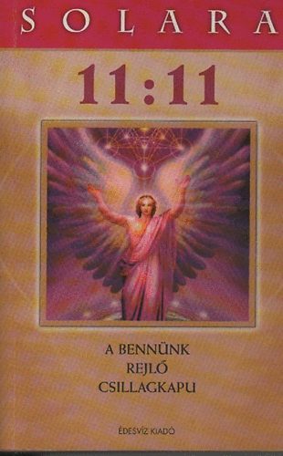 Solara - Solara 11:11 A benn�nk rejl� csillagkapu