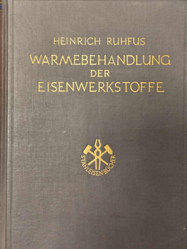 Heinrich Ruhfus - W�rmebehandlung der Eisenwerkstoffe