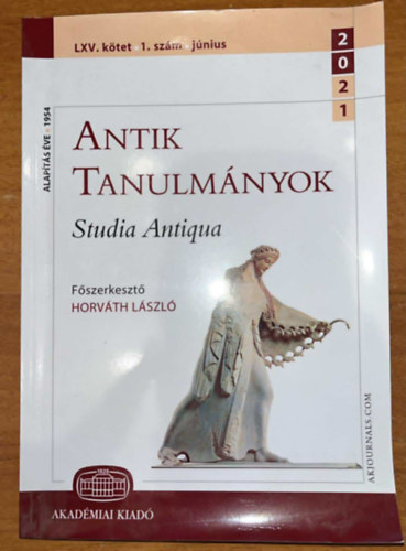 M�sz�ros Tam�s Horv�th L�szl� - Antik tanulm�nyok - LXV. k�tet, 1.sz�m, j�nius (2021)