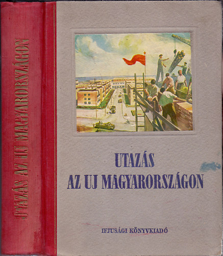 Lestyn Sndor  (szerk.) - Utazs az uj Magyarorszgon