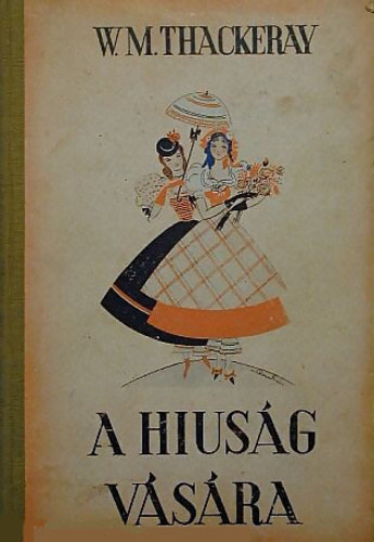 W.M. Thackeray - A hius�g v�s�ra (Az ifj�s�g sz�m�ra �tdolgozva - R�na Emmy rajzaival)