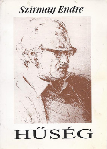 Szirmay Endre - H�s�g