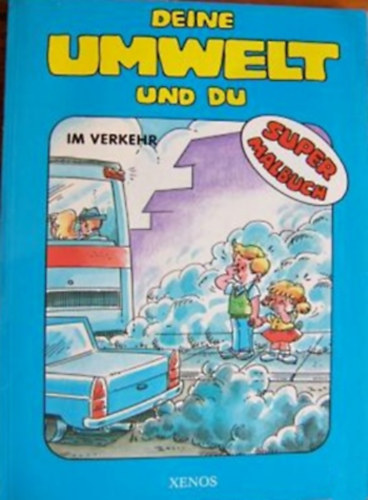 Deine Umwelt und Du - Im Verkehr - Supermalbuch