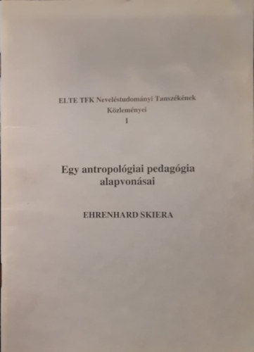 Ehrenhard Skiera - Egy antropol�giai pedag�gia alapvon�sai