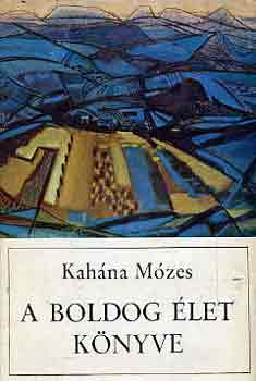 Kah�na M�zes - A boldog �let k�nyve