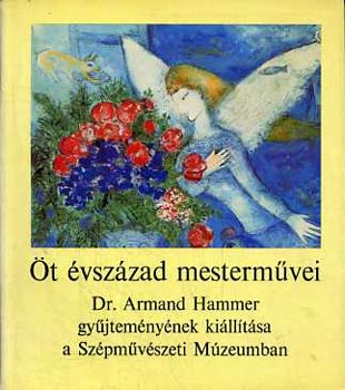 t vszzad mestermvei - Dr.Armand Hammer gyjtemnynek killtsa a Szpmvszeti Mzeumban 1983. jnius-jlius