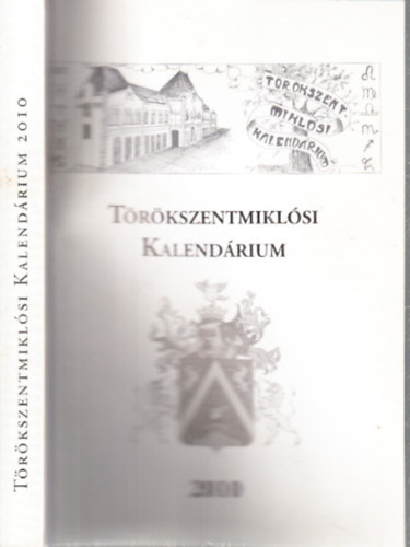 Cs�ke Tibor; Galsi Zolt�n - T�r�kszentmikl�si kalend�rium 2010