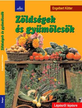 Engelbert Ktter - Zldsgek s gymlcsk (Lpsrl lpsre)