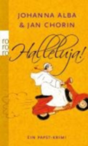 Johanna Alba & Jan Chorin - Halleluja! - Ein Papst-Krimi