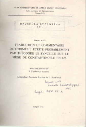 Makk Ferenc S. Sz�deczky-Kardoss - Traduction et commantaire de l' hom�lie �crite probablement par th�odore le syncelle sur le si�ge de constantinople en 626