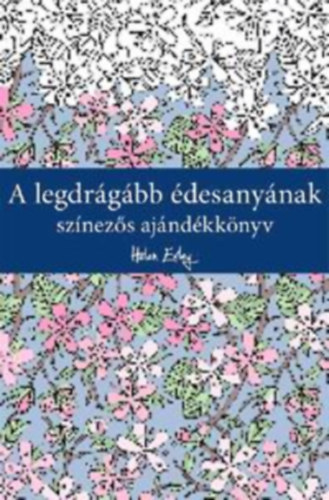 A legdrágább édesanyának